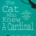 Cover Art for 9780747237884, The Cat Who Knew a Cardinal (The Cat Who Mysteries, Book 12): A charming feline whodunnit for cat lovers everywhere by Lilian Jackson Braun