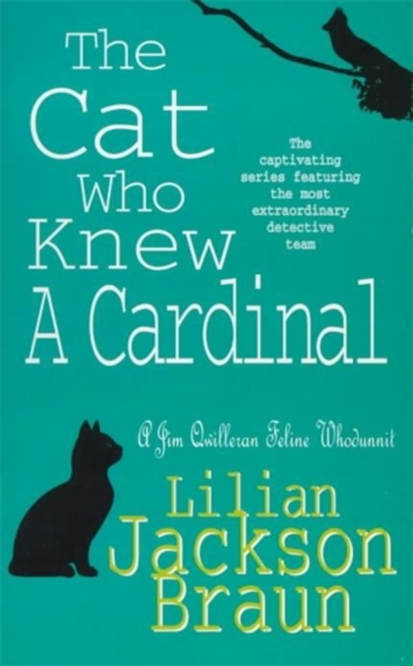 Cover Art for 9780747237884, The Cat Who Knew a Cardinal (The Cat Who Mysteries, Book 12): A charming feline whodunnit for cat lovers everywhere by Lilian Jackson Braun