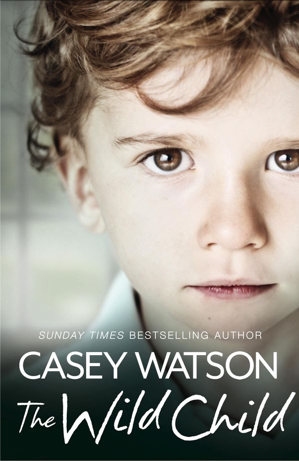Cover Art for 9780007543113, The Wild Child: Secrets always find a way of revealing themselves. Sometimes you just need to know where to look: A True Short Story by Casey Watson
