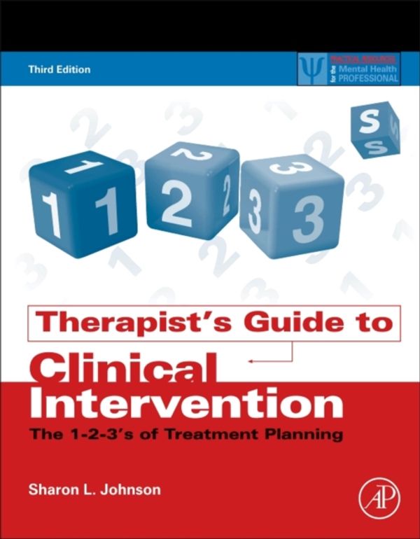 Cover Art for 9780128111765, Therapist's Guide to Clinical InterventionThe 1-2-3's of Treatment Planning by Sharon L. Johnson
