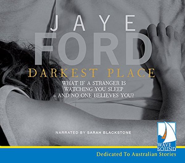 Cover Art for 9781510038790, Darkest Place by Jaye Ford