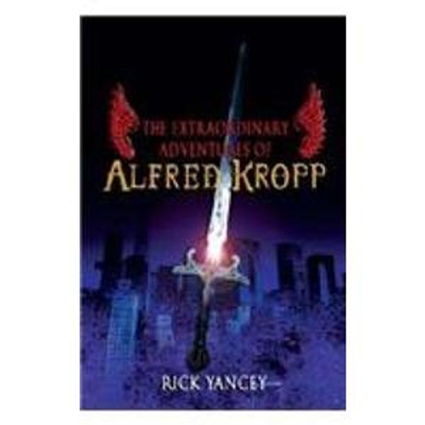 Cover Art for 9781435274310, The Extraordinary Adventures of Alfred Kropp by Rick Yancey