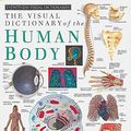 Cover Art for 0790778311889, Eyewitness Visual Dictionaries: The Visual Dictionary of the Human Body (DK Visual Dictionaries) by Dk