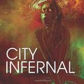 Cover Art for 9781478128298, City Infernal by Edward Lee