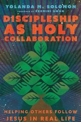 Cover Art for 9781514006191, Discipleship as Holy Collaboration: Helping Others Follow Jesus in Real Life by Yolanda Solomon