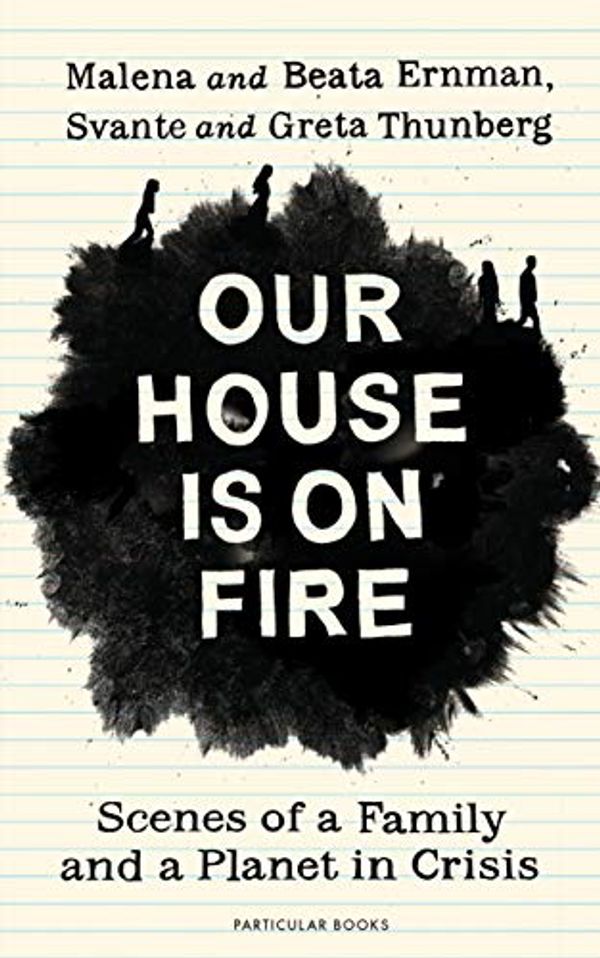 Cover Art for 9780241438718, Our House is on Fire by Malena Ernman, Beata Ernman, Svante Thunberg, Greta Thunberg