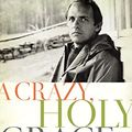 Cover Art for 9781543638110, A Crazy, Holy Grace: The Healing Power of Pain and Memory by Frederick Buechner