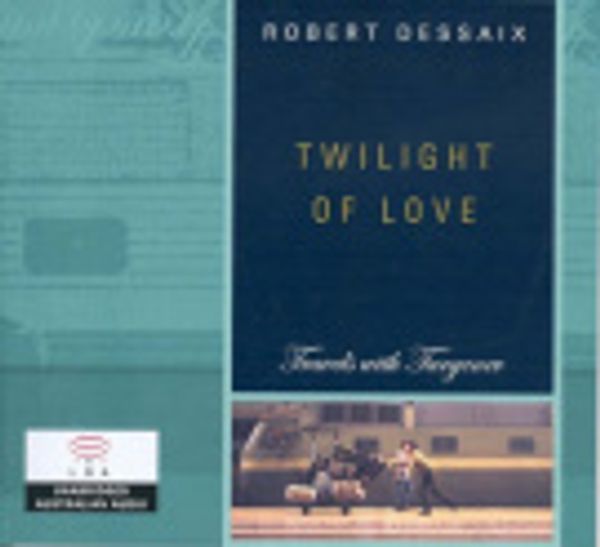 Cover Art for 9780732031138, Twilight of Love by Robert Dessaix, Rob Meldrum
