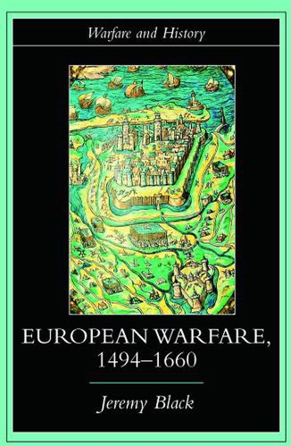 Cover Art for 9780415275323, European Warfare, 1494-1660 by Jeremy Black