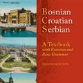Cover Art for 9780299236533, Bosnian, Croatian, Serbian: A Textbook with Exercises and Basic Grammar [With CD (Audio)] by Ronelle Alexander, Ellen Elias-Bursac