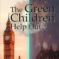 Cover Art for B098BMM6JF, The Green Children Help Out by Gillian Polack