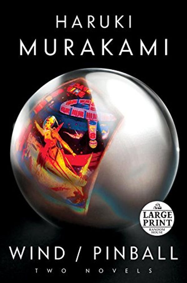 Cover Art for 9780804195010, Wind/Pinball: Two Novels (Random House Large Print) by Haruki Murakami