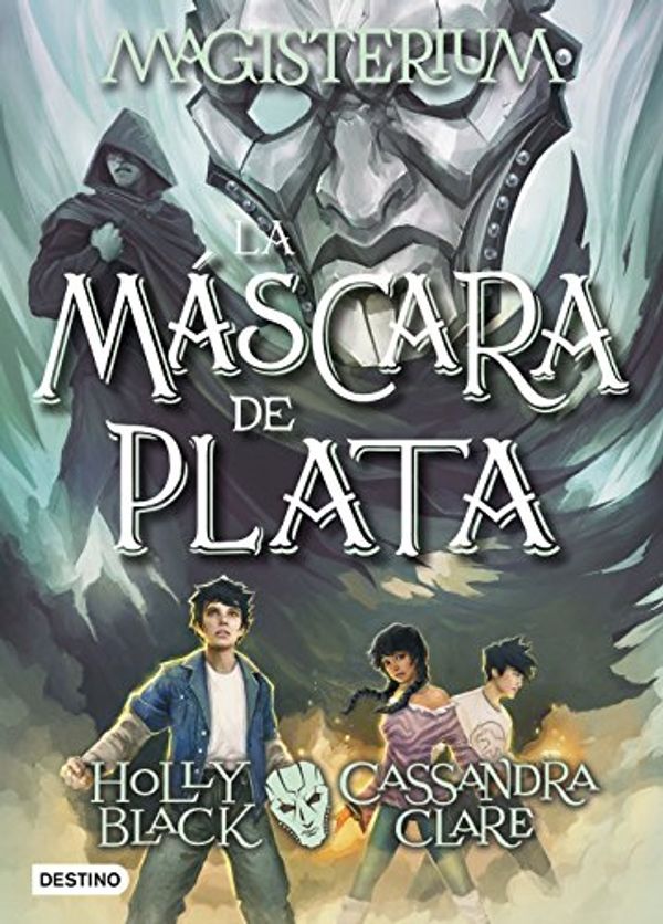 Cover Art for B076XWXQPY, Magisterium. La máscara de plata: Magisterium 4 (Spanish Edition) by Cassandra Clare, Holly Black