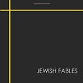 Cover Art for 9781980698623, Jewish Fables: Darwinism, Materialism, and other Jewish Fables by E. Michael Jones
