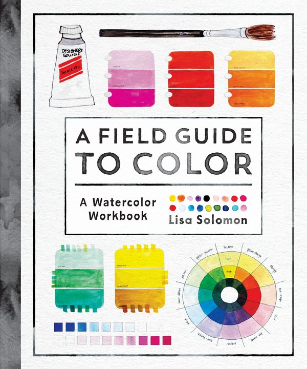 Cover Art for 9781611806120, A Field Guide to Color: A Watercolor Workbook by Lisa Solomon