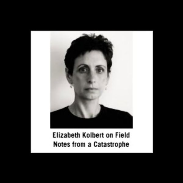 Cover Art for B00NPBQG0Y, Elizabeth Kolbert on Field Notes from a Catastrophe by Elizabeth Kolbert