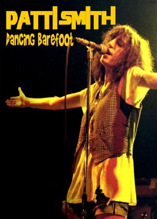Cover Art for 4256989208777, Patti Smith - Dancing Barefoot by Unknown