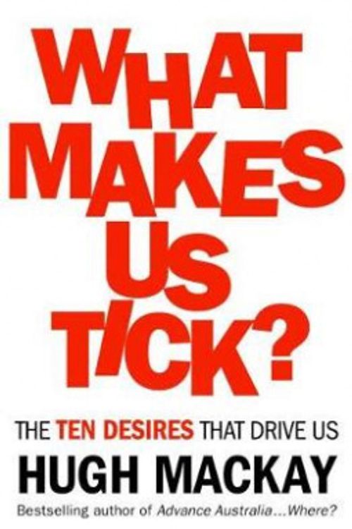 Cover Art for 9780733625077, What Makes Us Tick? by Hugh Mackay