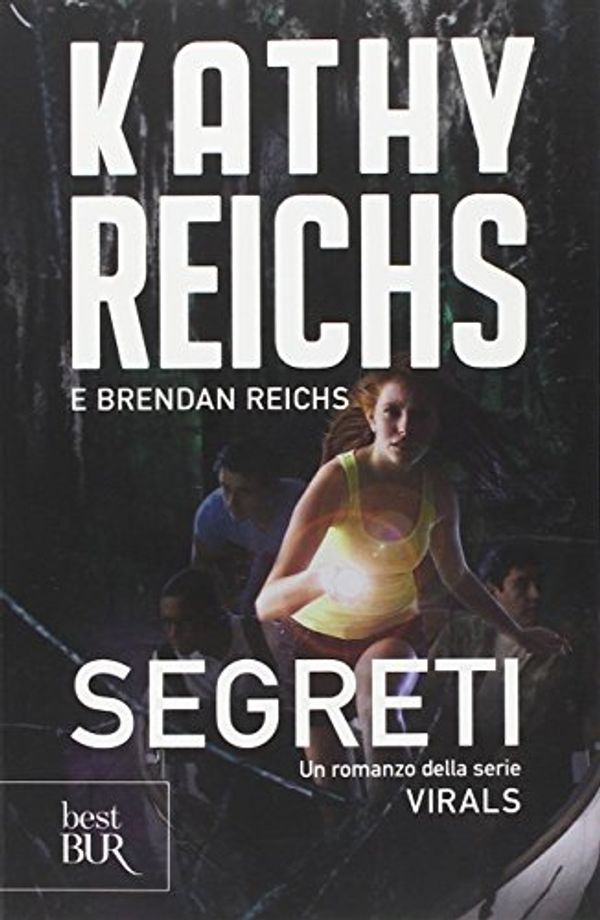 Cover Art for 9788817074384, Segreti. Virals by Brendan Reichs, Kathy Reichs
