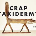 Cover Art for 8601421528405, Crap Taxidermy by Kat Su