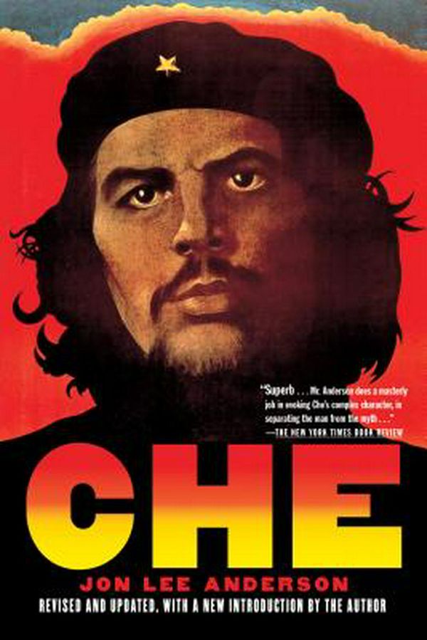 Cover Art for 9780802144119, Che Guevara: A Revolutionary Life by Jon Lee Anderson