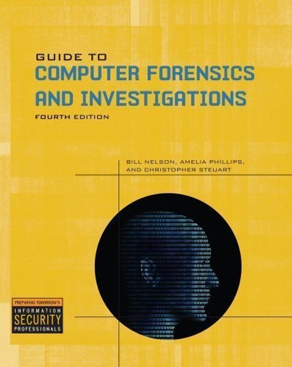 Cover Art for B00E28DS5U, Guide to Computer Forensics and Investigations 4th (fourth) Edition by Nelson, Bill, Phillips, Amelia, Steuart, Christopher published by Cengage Learning (2009) by aa