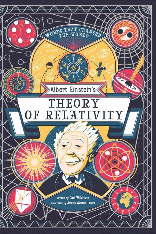 Cover Art for 9781786277510, Albert Einstein's Theory of Relativity: Words That Changed the World by Carl Wilkinson