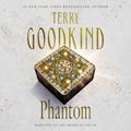 Cover Art for B0019HXP8M, Phantom: Chainfire Trilogy, Part 2, Sword of Truth, Book 10 by Terry Goodkind