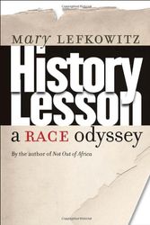 Cover Art for 9780300126594, History Lesson: A Race Odyssey by Mary Lefkowitz