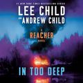 Cover Art for B0CRCBQW57, In Too Deep by Lee Child, Andrew Child