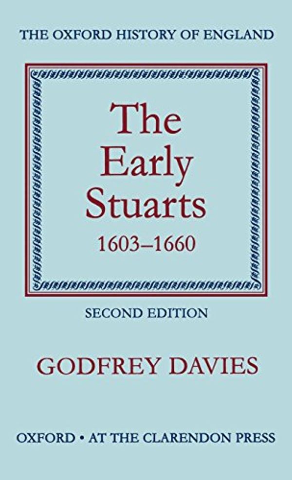 Cover Art for 9780198217046, The Early Stuarts 1603-1660 by Godfrey Davies