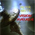 Cover Art for 9782265087446, Vision aveugle by Peter Watts