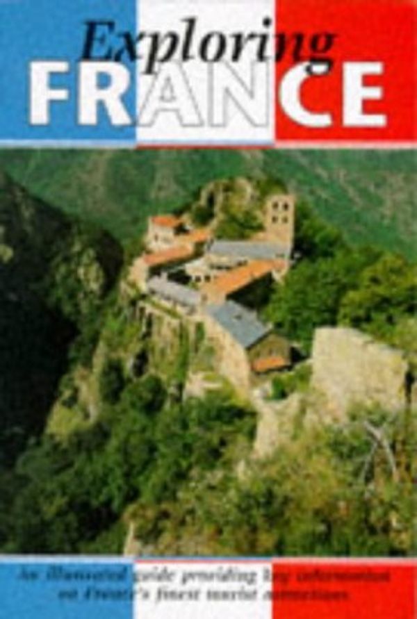 Cover Art for 9780711704497, Exploring France by Peter Titchmarsh