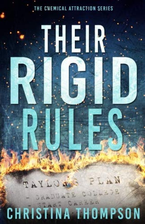 Cover Art for 9781937546328, Their Rigid Rules: 3 (The Chemical Attraction Series) by Christina Thompson
