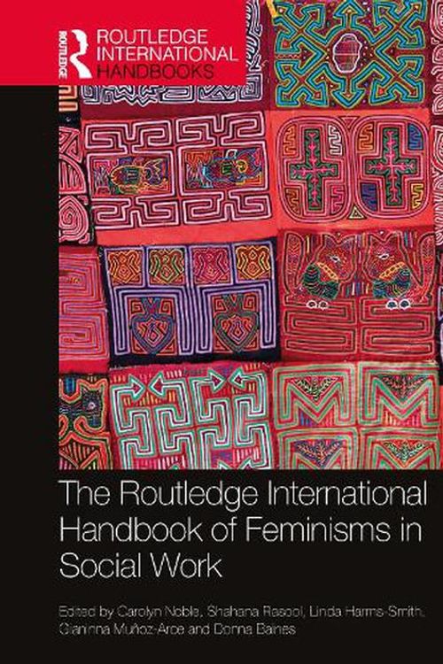 Cover Art for 9781032327600, The Routledge International Handbook of Feminisms in Social Work by Carolyn Noble