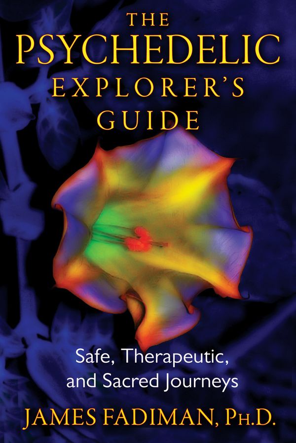 Cover Art for 9781594774027, Psychedelic Explorer’s Guide by James Fadiman