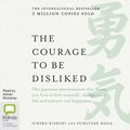 Cover Art for 9781489426499, The Courage To Be Disliked by Ichiro Kishimi, Fumitake Koga