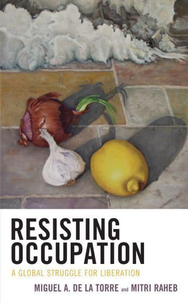 Cover Art for 9781978711396, Resisting Occupation: A Global Struggle for Liberation by Wanda (CON) Deifelt