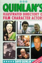 Cover Art for 9780713470406, Quinlan's Illustrated Directory of Film Character Actors by David Quinlan