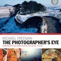 Cover Art for 9781781574553, The Photographer's Eye: Composition and Design for Better Digital Photographs by Michael Freeman