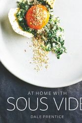 Cover Art for 9780987526328, At Home with Sous Vide by Dale Prentice