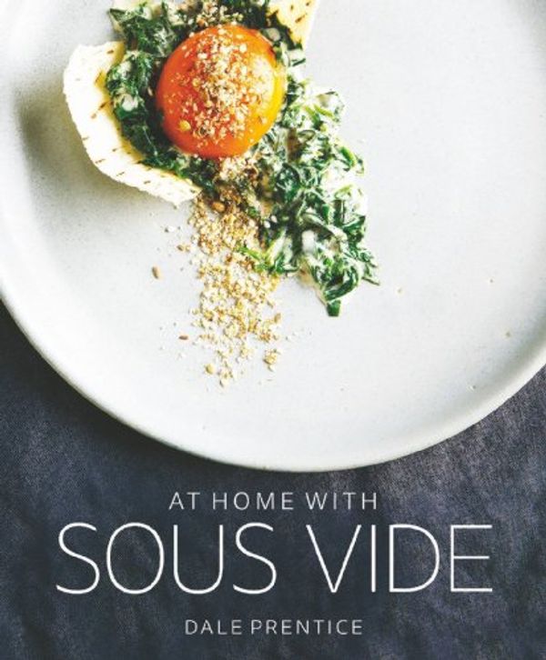 Cover Art for 9780987526328, At Home with Sous Vide by Dale Prentice