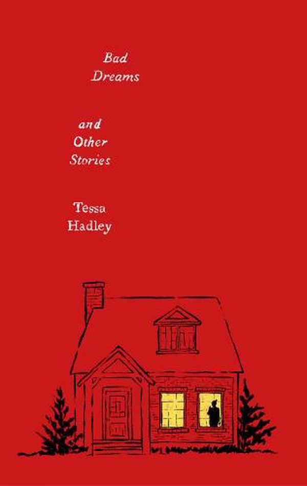 Cover Art for 9780063265110, Bad Dreams and Other Stories by Tessa Hadley