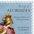 Cover Art for 9781501719752, The Life of Alcibiades (Cornell Studies in Classical Philology) by Jacqueline de Romilly