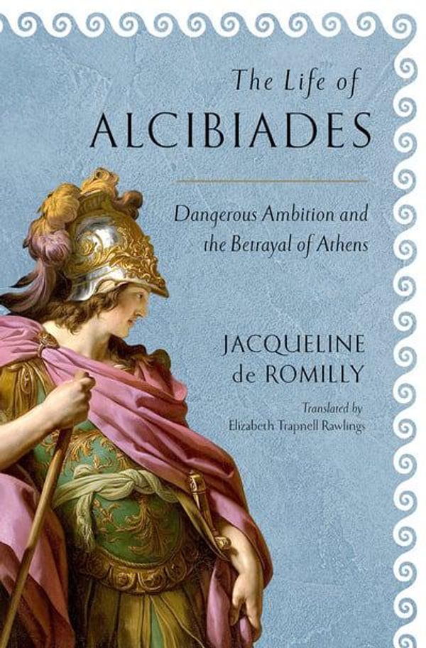 Cover Art for 9781501719752, The Life of Alcibiades (Cornell Studies in Classical Philology) by Jacqueline de Romilly