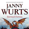 Cover Art for 9780007318094, Stormed Fortress: Fifth Book of The Alliance of Light (The Wars of Light and Shadow, Book 8) by Janny Wurts