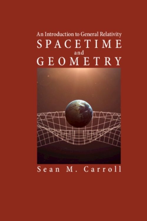 Cover Art for 9781108488396, Spacetime and Geometry: An Introduction to General Relativity by Sean Carroll