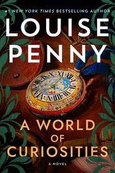 Cover Art for 9781250145291, A World of Curiosities by Louise Penny