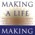 Cover Art for 9780446524049, Making a Life, Making a Living? by Mark Albion
