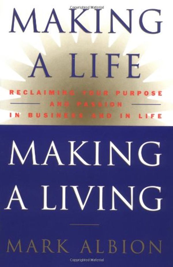 Cover Art for 9780446524049, Making a Life, Making a Living? by Mark Albion